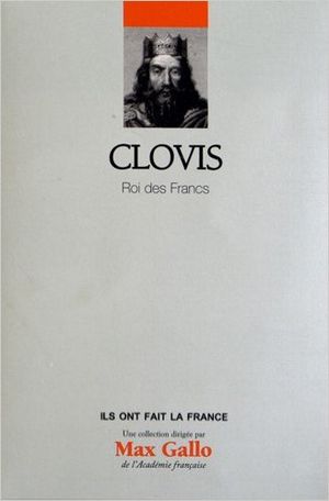 Clovis, Roi des Francs