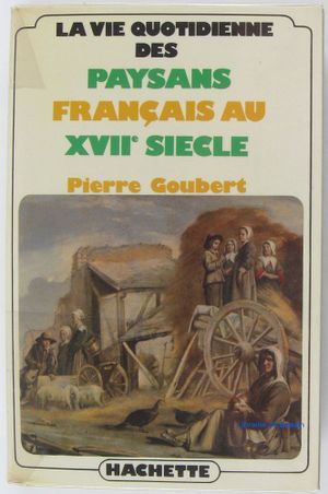 La vie quotidienne des paysans français au XVIIème siècle