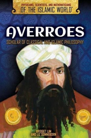 Averroes: Scholar of Classical and Islamic Philosophy