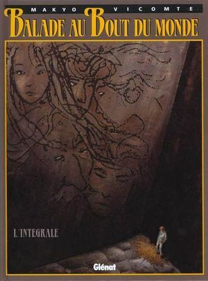 Balade au bout du monde : L'Intégrale, tome 1