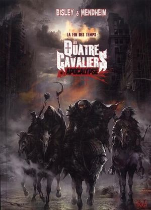 La fin des temps - Les Quatre Cavaliers de l'Apocalypse, tome 3