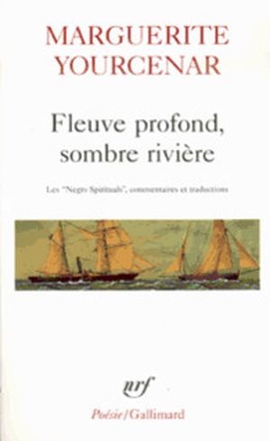 Fleuve profond, sombre rivière