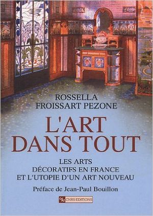 L'art dans tout, Les arts décoratifs en France et l'utopie d'un Art nouveau