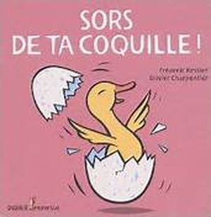 Sors de ta coquille !