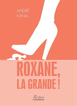 Roxane, la grande !
