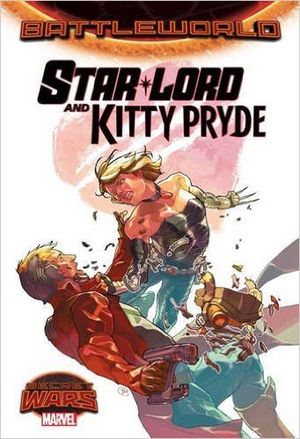 Star-Lord and Kitty Pryde : Battleworld
