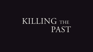 Killing the Past