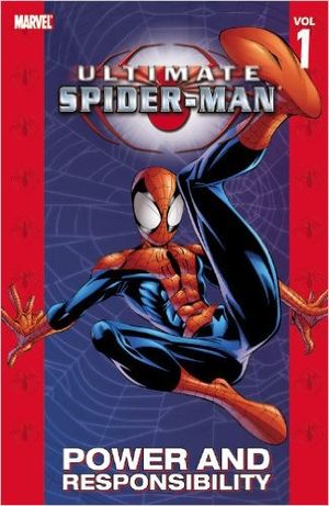 Power and Responsibility : Ultimate Spider-Man, vol 1