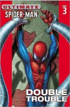 Double Trouble : Ultimate Spider-Man, Vol 3