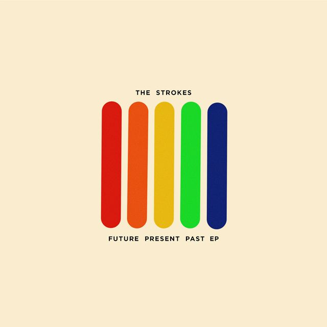 Future Present Past Ep The Strokes Senscritique