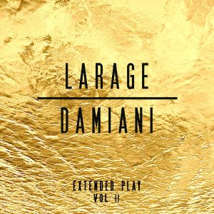 Larage & Damiani Extended Play, Vol. 2