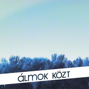 Álmok Közt (Single)