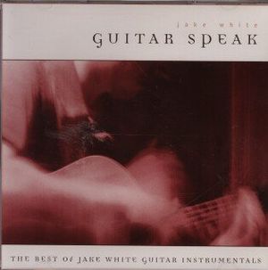 Guitar Speak - The Best of Jake White Guitar Instrumentals