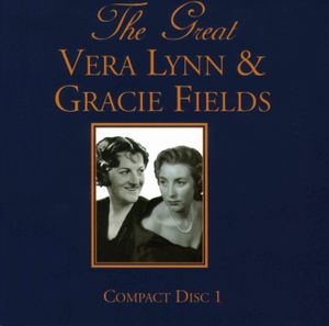 The Great Vera Lynn and Gracie Fields