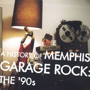 History of Memphis Garage Rock: The 90's