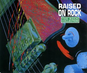 The Rock Collection: Raised on Rock