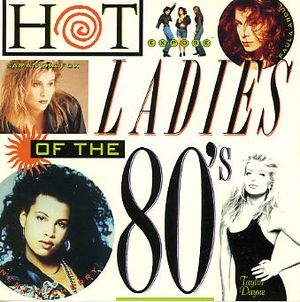 Hot Ladies of the 80's