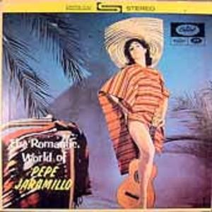 The Romantic World of Pepe Jaramillo