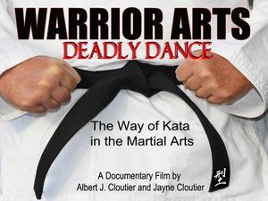 Warrior Arts Deadly Dance, the Way of Kata in Martial Arts
