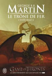 Couverture Le Trône de fer - L'Intégrale, tome 5 Couverture Le Trône de fer - L'Intégrale, tome 5