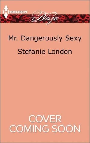 Mr. Dangerously Sexy