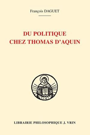 Du politique chez Thomas d'Aquin