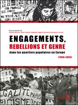 Engagements, rébellions et genre dans les quartiers populaires en Europe (1968-2005)