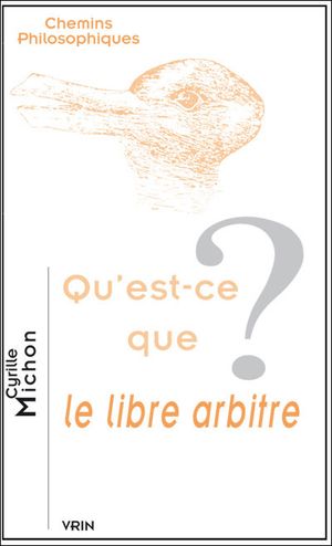 Qu'est-ce que le libre arbitre ?