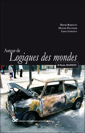 Autour de Logiques des mondes d'Alain Badiou