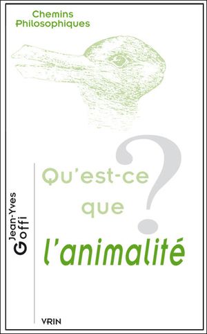 Qu'est-ce que l'animalité ?