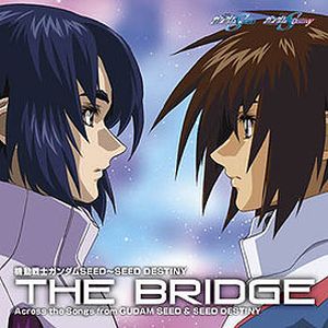 The Bridge: Across the Songs from Gundam SEED & SEED Destiny