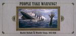 Pochette People Take Warning! Murder Ballads & Disaster Songs, 1913-1938