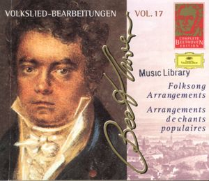 Complete Beethoven Edition, Volume 17: Folksong Arrangements