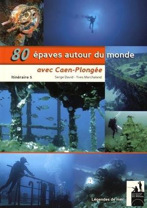 80 épaves autour du monde avec Caen-plongée