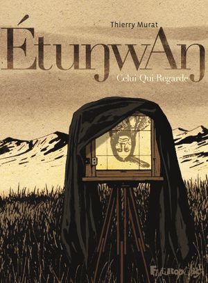 Étunwan : Celui-Qui-Regarde