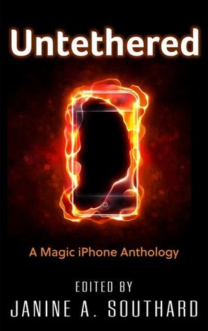 Untethered: A Magic iPhone Anthology