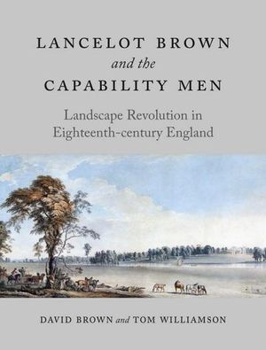 Lancelot Brown and the Capability Men