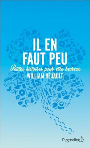 Il en faut peu. Petites histoires pour être heureux