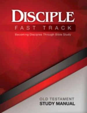 Disciple Fast Track Old Testament Study Manual