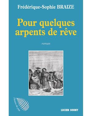 Pour quelques arpents de rêve