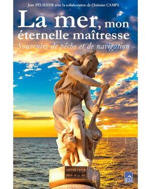 La mer, mon éternelle maîtresse