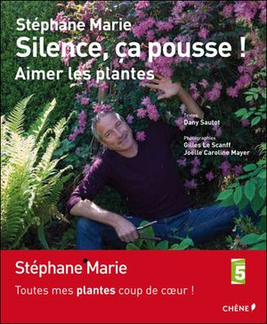 Silence, ça pousse ! Aimer ses plantes