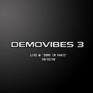 Demovibes Live 3: Live @ ‘Demo in Paris’ 2009-02-09 (Live)