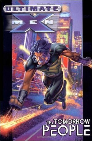 The Tomorrow People : Ultimate X-Men, Vol. 1