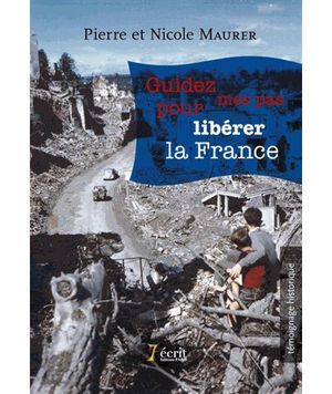 Guidez mes pas pour libérer la France