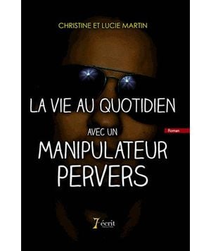 La vie au quotidien avec un manipulateur pervers