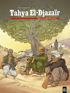 Du sable plein les yeux - Tahya El-Djazaïr, tome 2