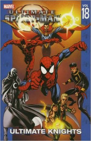 Ultimate Knights : Ultimate Spider-Man, vol 18