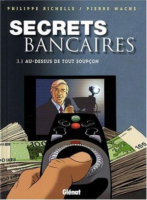 Au-dessus de tout soupçon - Secrets bancaires, tome 3.1