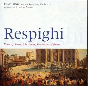 Pines of Rome / Fountains of Rome / The Birds